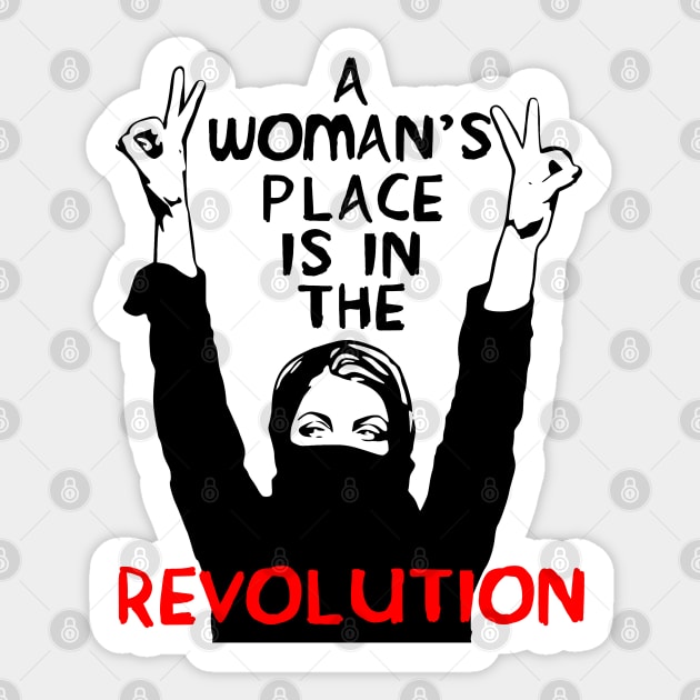 A Woman's Place Is In The Revolution - Feminist, Resistance, Protest, Socialist Sticker by SpaceDogLaika